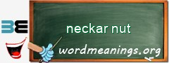 WordMeaning blackboard for neckar nut